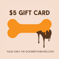 Goodboy Gravies $5 Gift Card